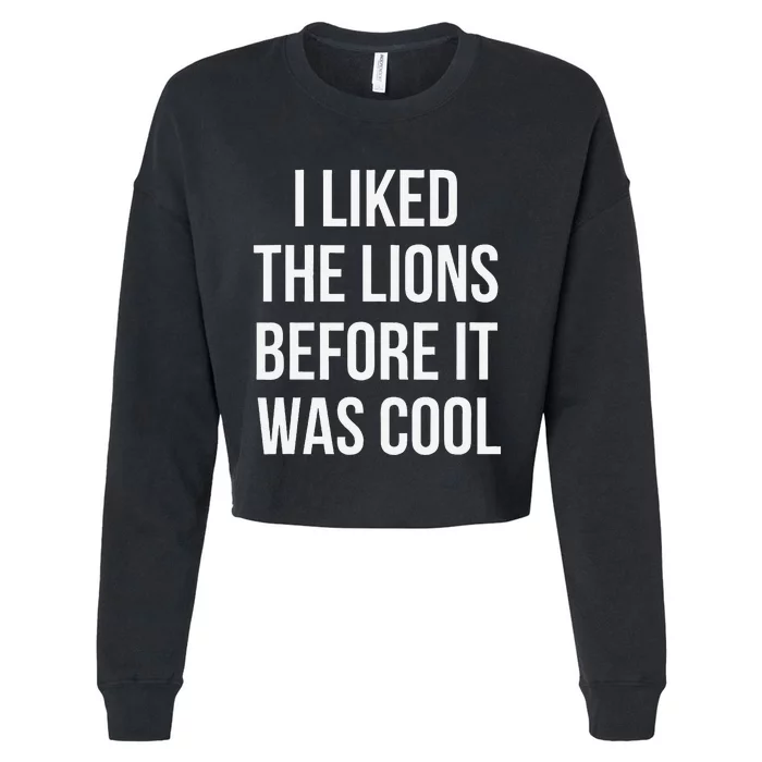 I Liked The Lions Before It Was Cropped Pullover Crew