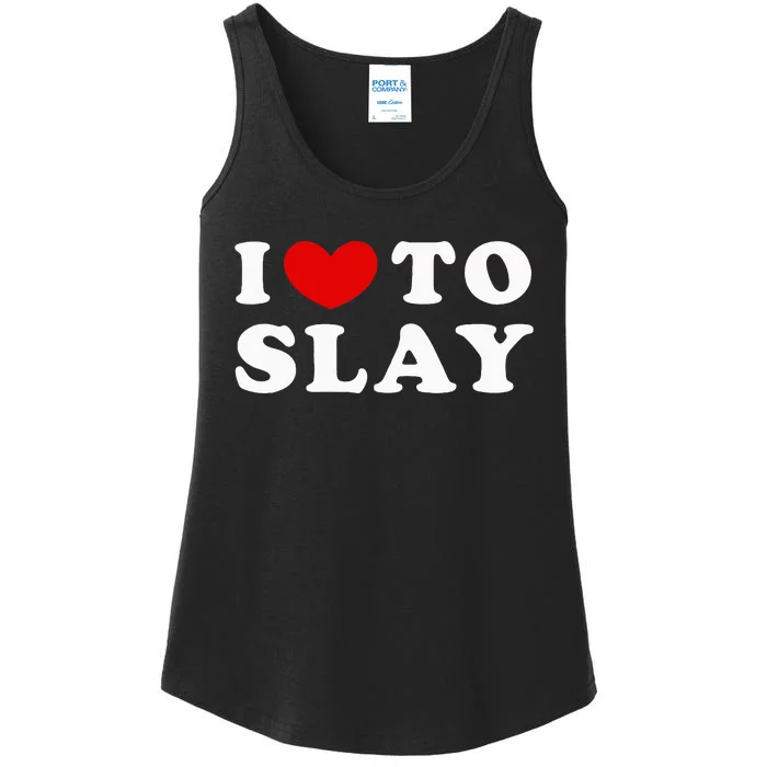 I Love To Slay I Slay Ladies Essential Tank