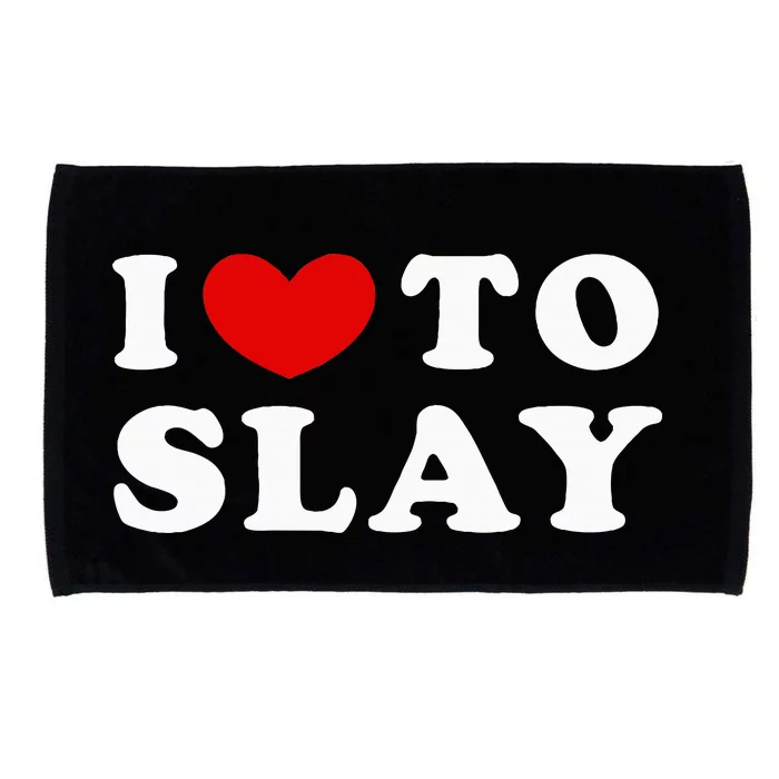 I Love To Slay I Slay Microfiber Hand Towel