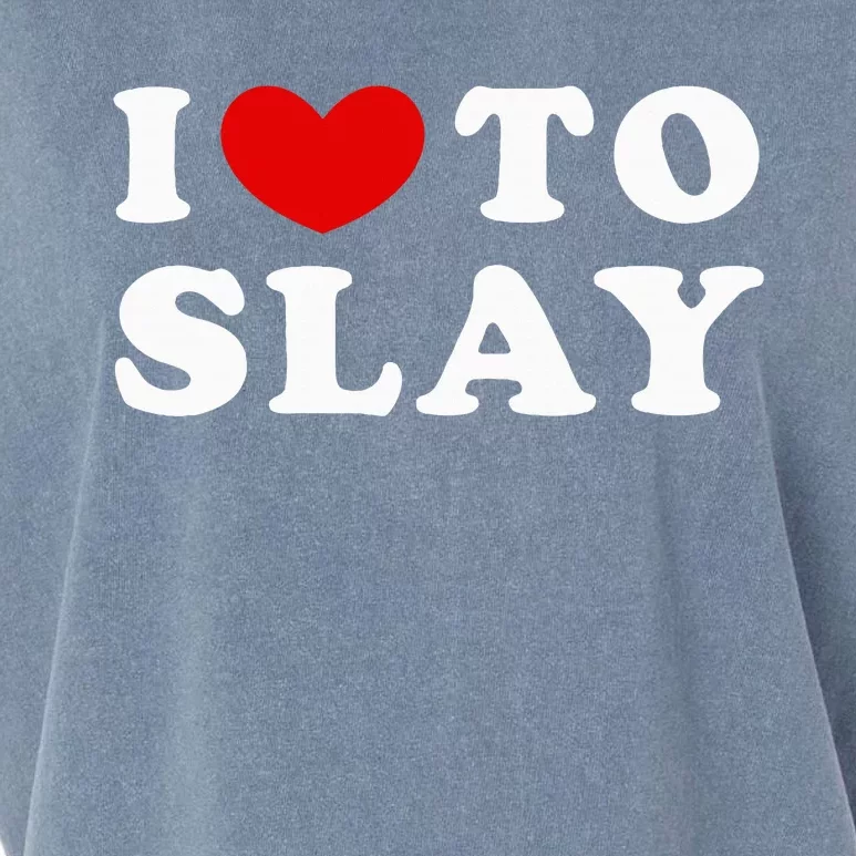 I Love To Slay I Slay Garment-Dyed Women's Muscle Tee