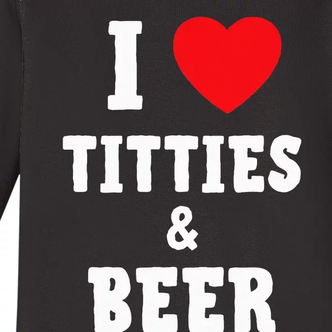 I Love Titties And Beer Funny Tittes And Beer Lovers Baby Long Sleeve Bodysuit