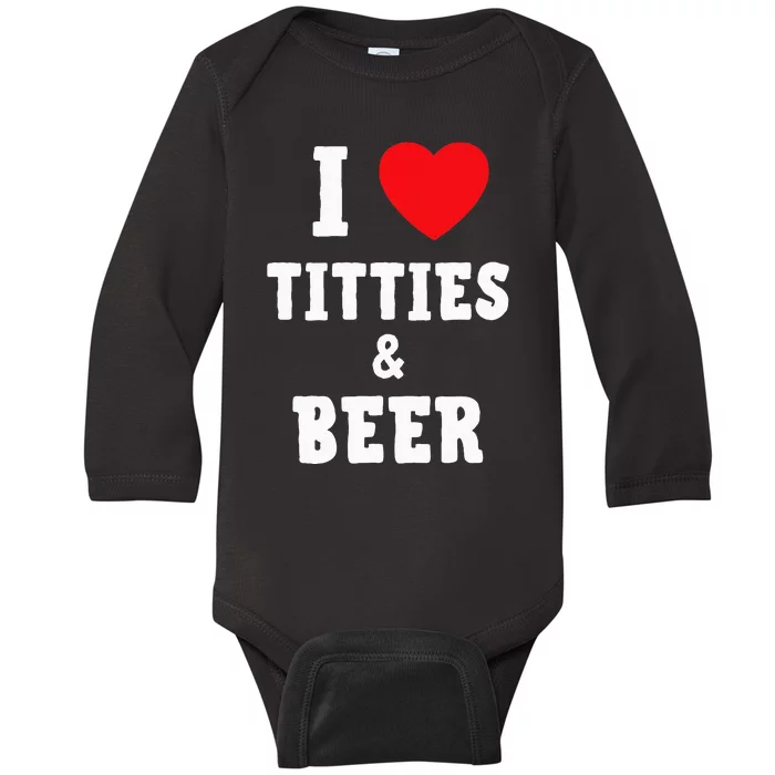 I Love Titties And Beer Funny Tittes And Beer Lovers Baby Long Sleeve Bodysuit