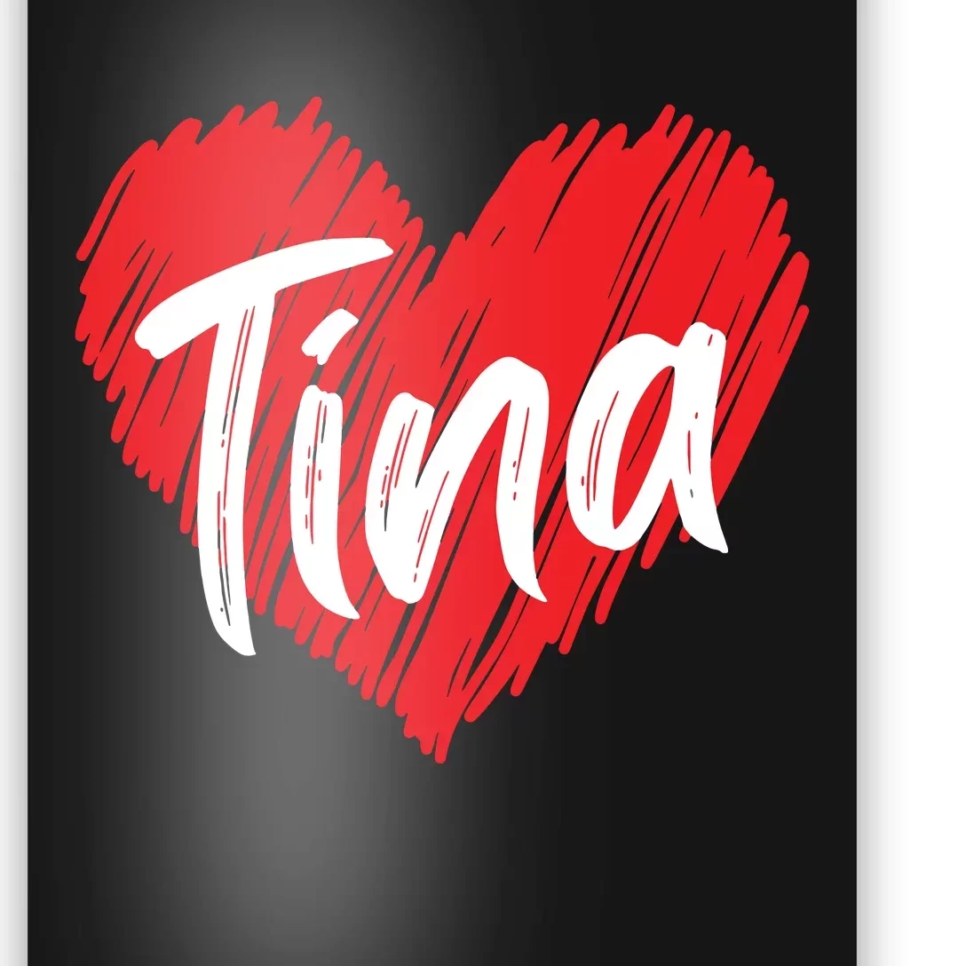 I Love Tina Heart Personalized Name Tina Poster