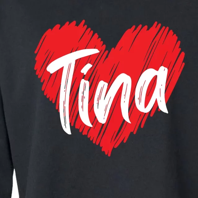 I Love Tina Heart Personalized Name Tina Cropped Pullover Crew