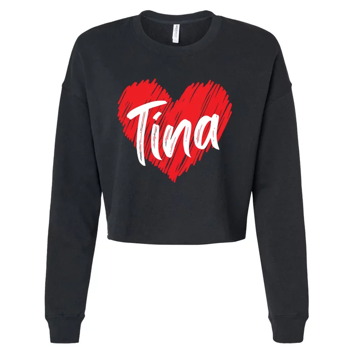 I Love Tina Heart Personalized Name Tina Cropped Pullover Crew