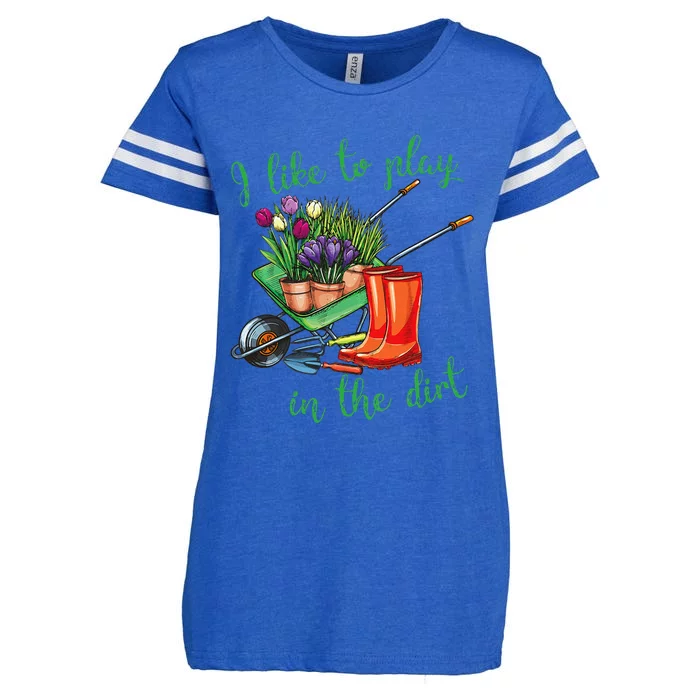 I Like To Play In The Dirt For Hobby Gardeners In The Garden Enza Ladies Jersey Football T-Shirt