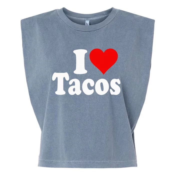 I LOVE TACOS I HEART TACOS Garment-Dyed Women's Muscle Tee