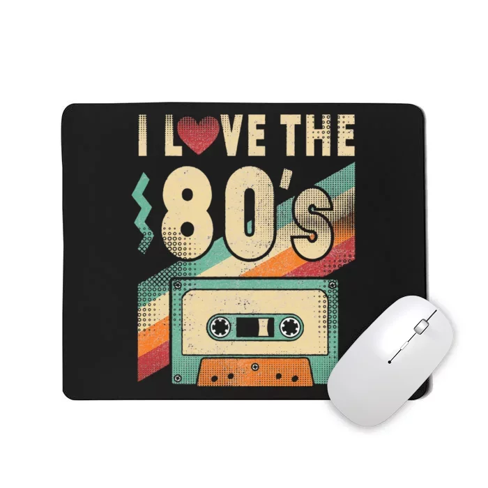 I Love The 80s 80s Vintage Clothes For Women And Men Mousepad