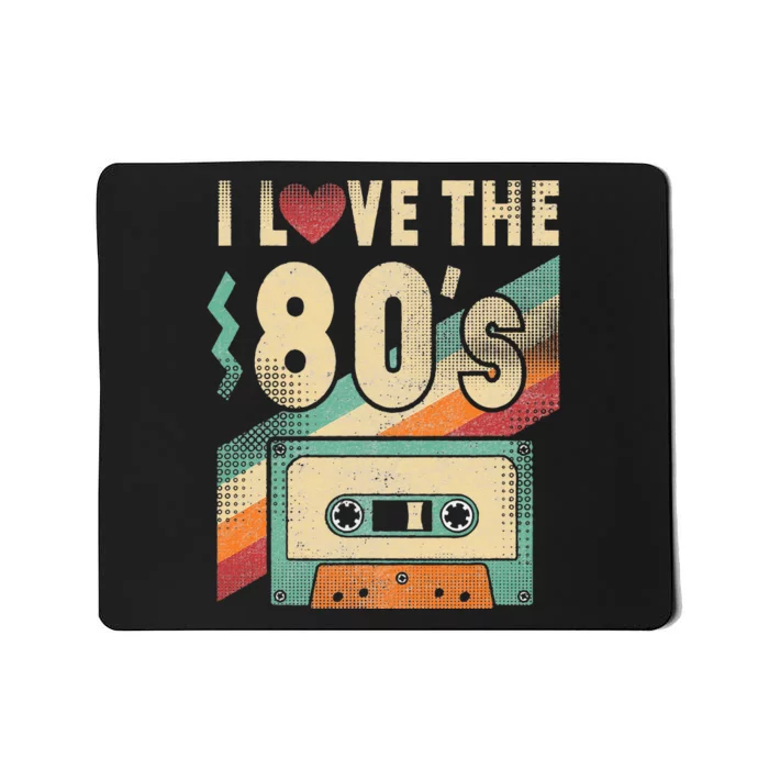 I Love The 80s 80s Vintage Clothes For Women And Men Mousepad