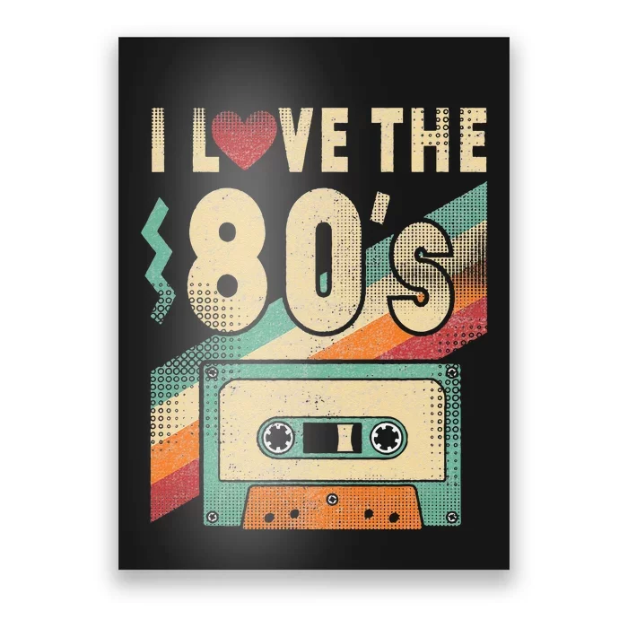 I Love The 80s 80s Vintage Clothes For Women And Men Poster