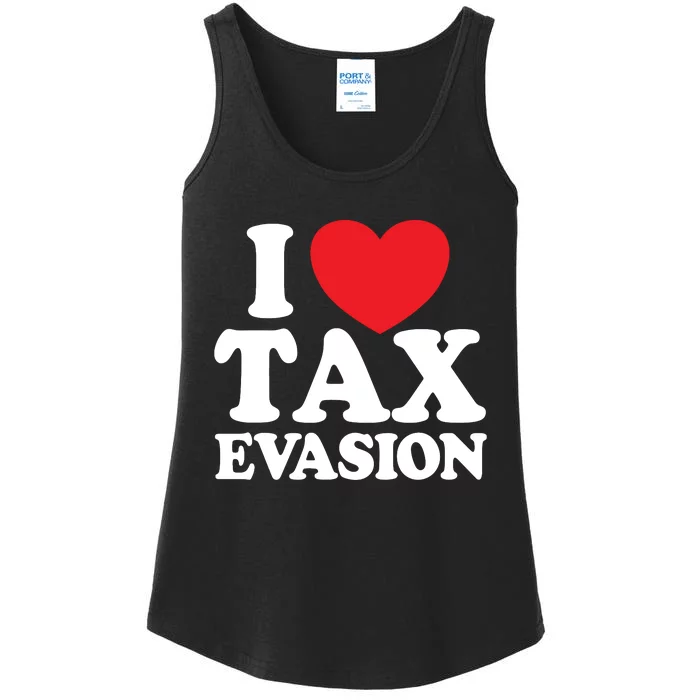 I Love Tax Evasion Funny Commit Tax Fraud I Love Tax Evasion Ladies Essential Tank