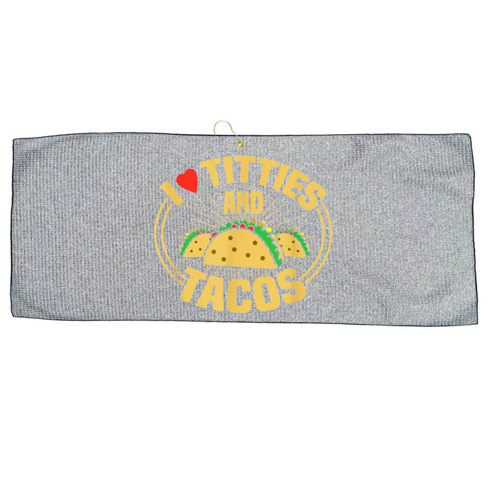 I Love Titties And Tacos Funny Foodie Large Microfiber Waffle Golf Towel