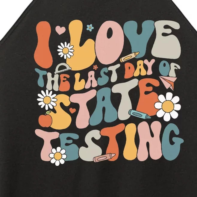 I Love The Last Day Of State Testing Staar Test Day Teachers Women’s Perfect Tri Rocker Tank