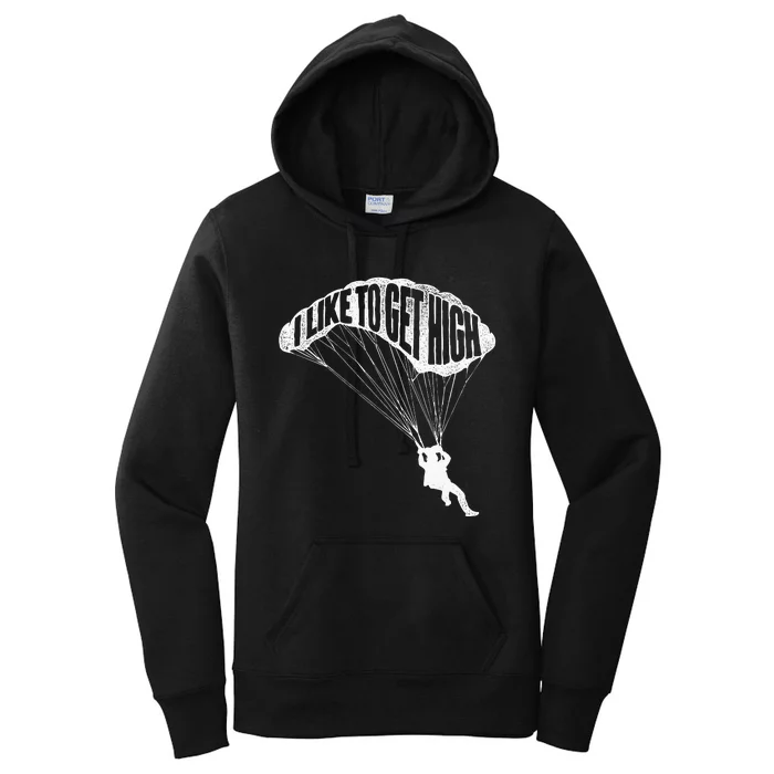 I Like To Get High Skydiver Parachutist Skydive Parachute Women's Pullover Hoodie