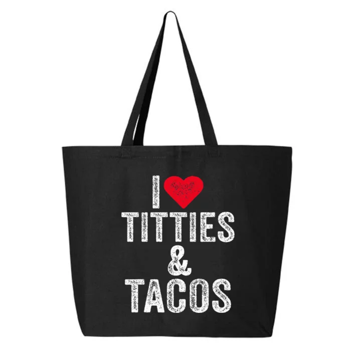 I Love Titties And Tacos Heart Funny Adult Phone Accessory 25L Jumbo Tote