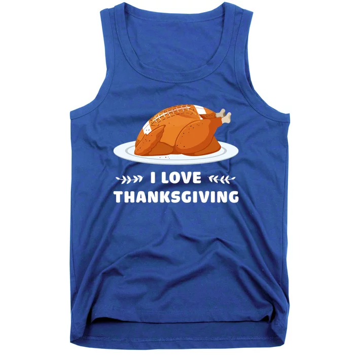 I Love Thanksgiving Funny Football Turkey Cute Gift Tank Top