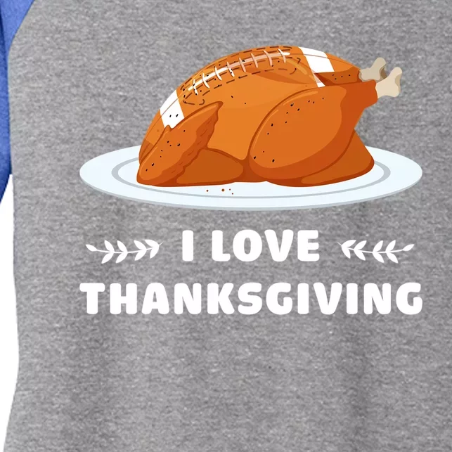 I Love Thanksgiving Funny Football Turkey Cute Gift Women's Tri-Blend 3/4-Sleeve Raglan Shirt