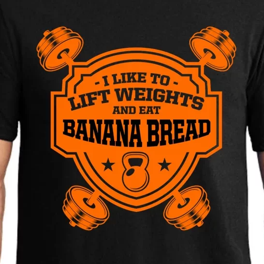 I Like To Lift Weights And Eat Banana Bread Foodie Workout Gift Pajama Set