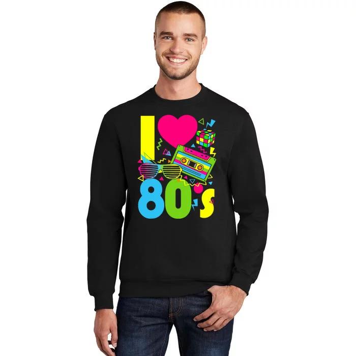 I Love The 80s 70s 80s Party Retro Costume Tall Sweatshirt