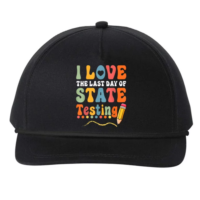 I Love The Last Day Of State Testing Do Your Best Testing Snapback Five-Panel Rope Hat