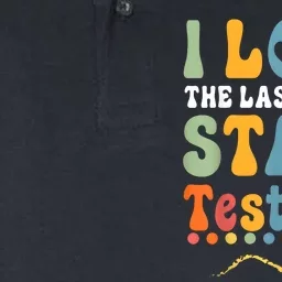 I Love The Last Day Of State Testing Do Your Best Testing Softstyle Adult Sport Polo