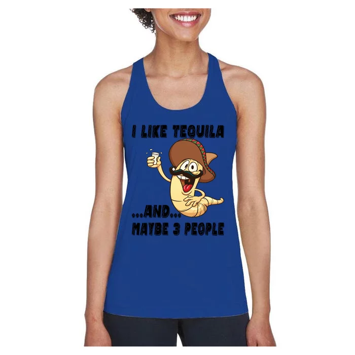 I Like Tequila And Maybe Three People Funny Tequila LoverS Gift Women's Racerback Tank