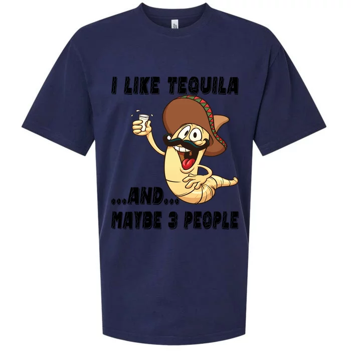 I Like Tequila And Maybe Three People Funny Tequila LoverS Gift Sueded Cloud Jersey T-Shirt