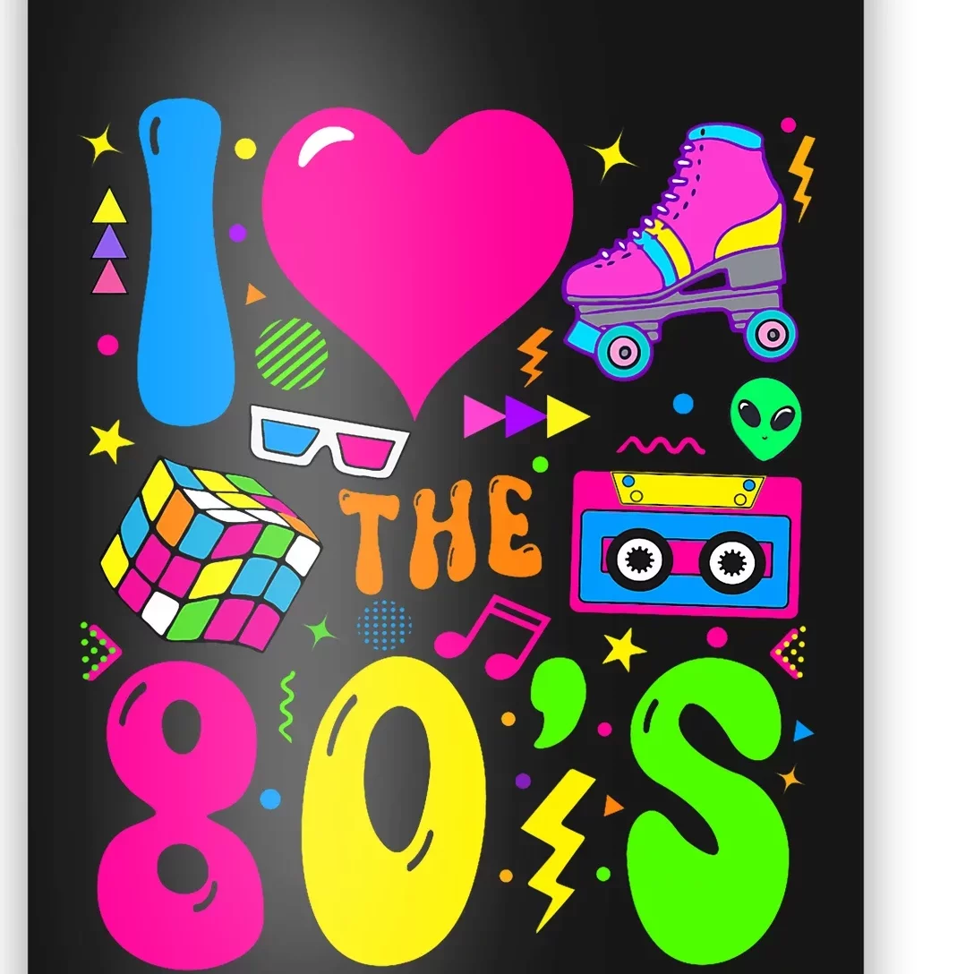 I Love The 80S Party 1980s Themed Costume 80s Theme Outfit Poster