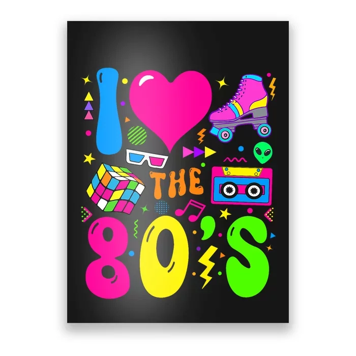 I Love The 80S Party 1980s Themed Costume 80s Theme Outfit Poster