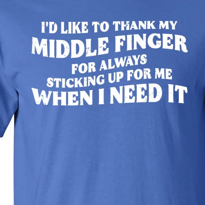 I'd Like To Thank My Middle Finger Funny Sarcastic Jokes Tall T-Shirt