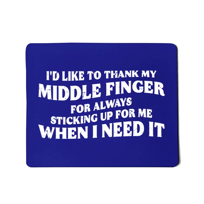 I'd Like To Thank My Middle Finger Funny Sarcastic Jokes Mousepad