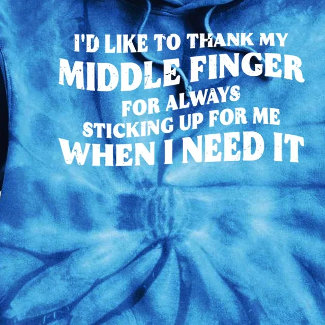 I'd Like To Thank My Middle Finger Funny Sarcastic Jokes Tie Dye Hoodie