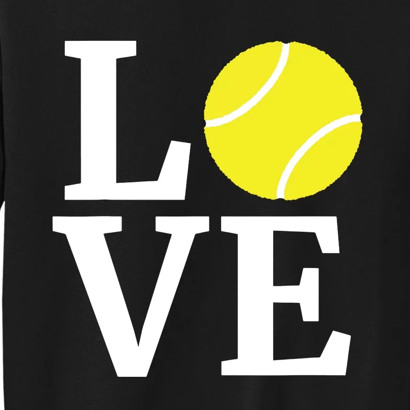 I Love Tennis Tennis Lovers Tall Sweatshirt