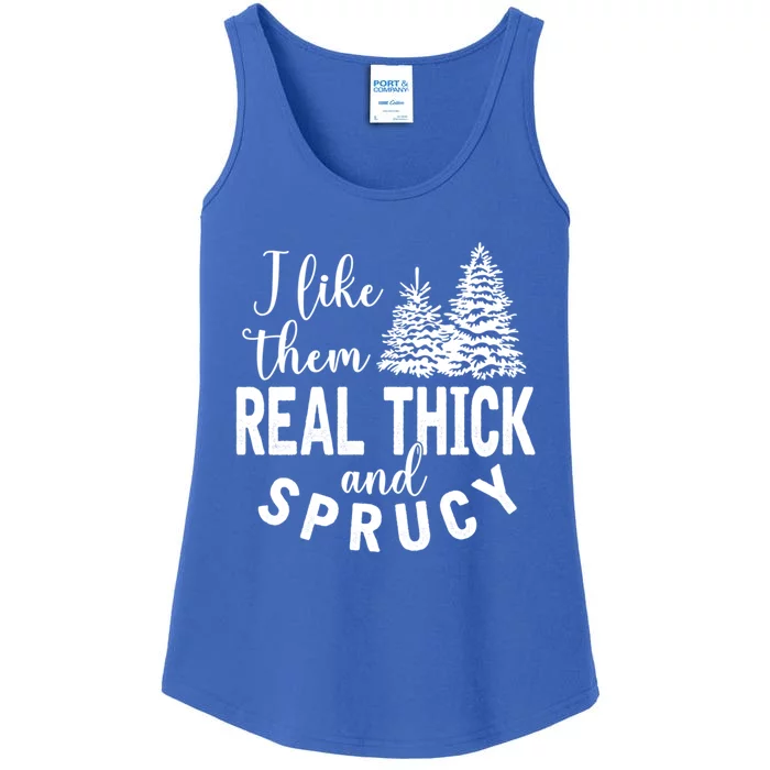 I Like Them Real Thick And Sprucy Christmas Trees Funny Xmas Gift Ladies Essential Tank