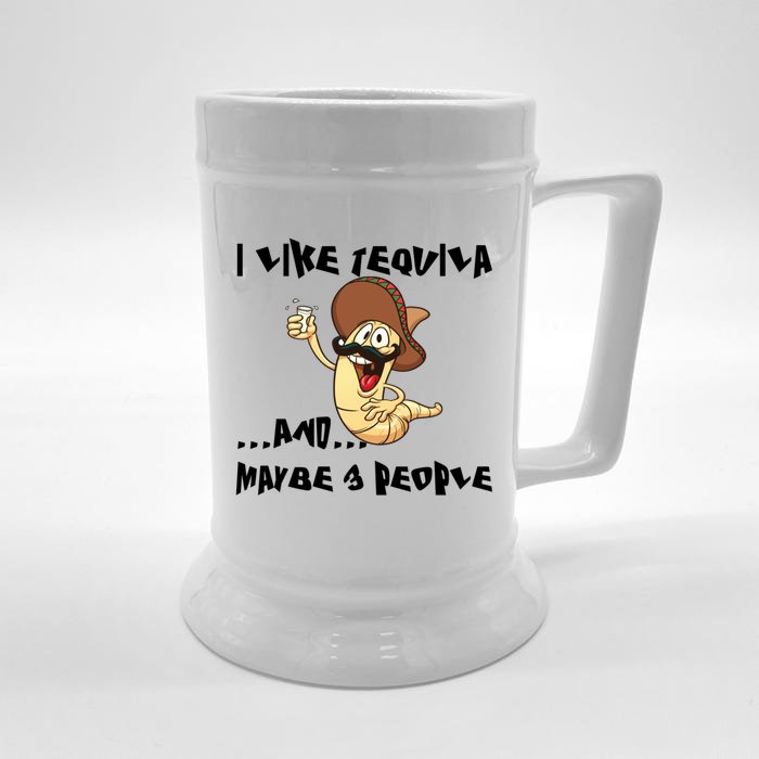 I Like Tequila And Maybe Three People Tequila Lover Er Gift Front & Back Beer Stein