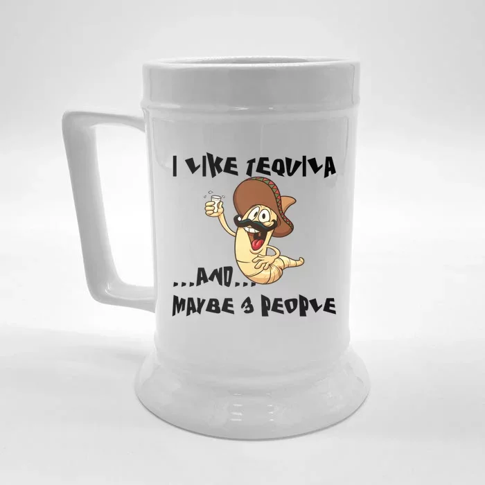 I Like Tequila And Maybe Three People Tequila Lover Er Gift Front & Back Beer Stein