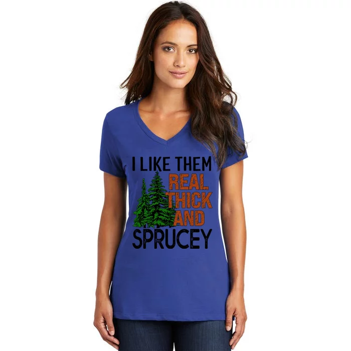 I Like Them Real Thick And Sprucey Funny Christmas Tree Xmas Gift Women's V-Neck T-Shirt