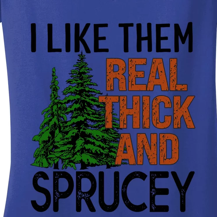 I Like Them Real Thick And Sprucey Funny Christmas Tree Xmas Gift Women's V-Neck T-Shirt