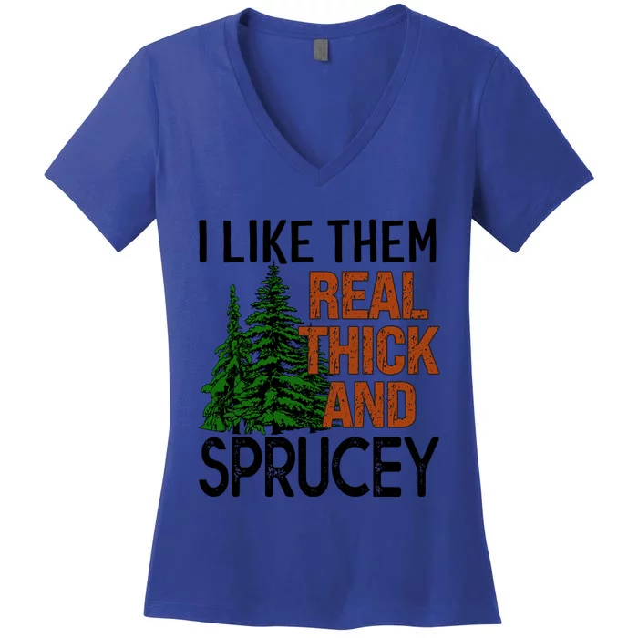 I Like Them Real Thick And Sprucey Funny Christmas Tree Xmas Gift Women's V-Neck T-Shirt