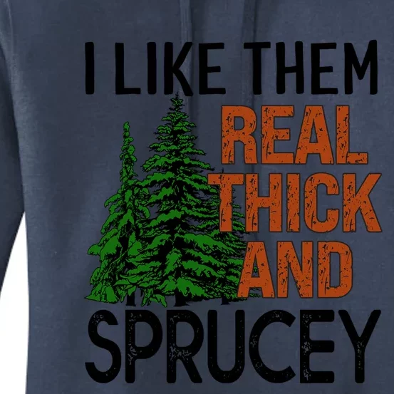 I Like Them Real Thick And Sprucey Funny Christmas Tree Xmas Gift Women's Pullover Hoodie