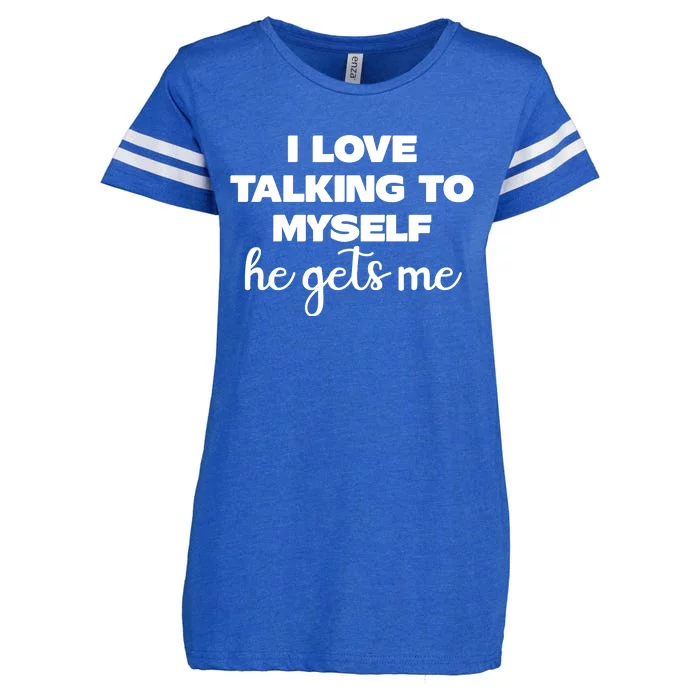 I Love Talking To Myself He Gets Me Humor Graphic Enza Ladies Jersey Football T-Shirt