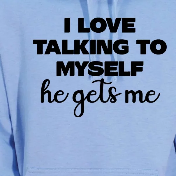 I Love Talking To Myself He Gets Me Humor Graphic Unisex Surf Hoodie