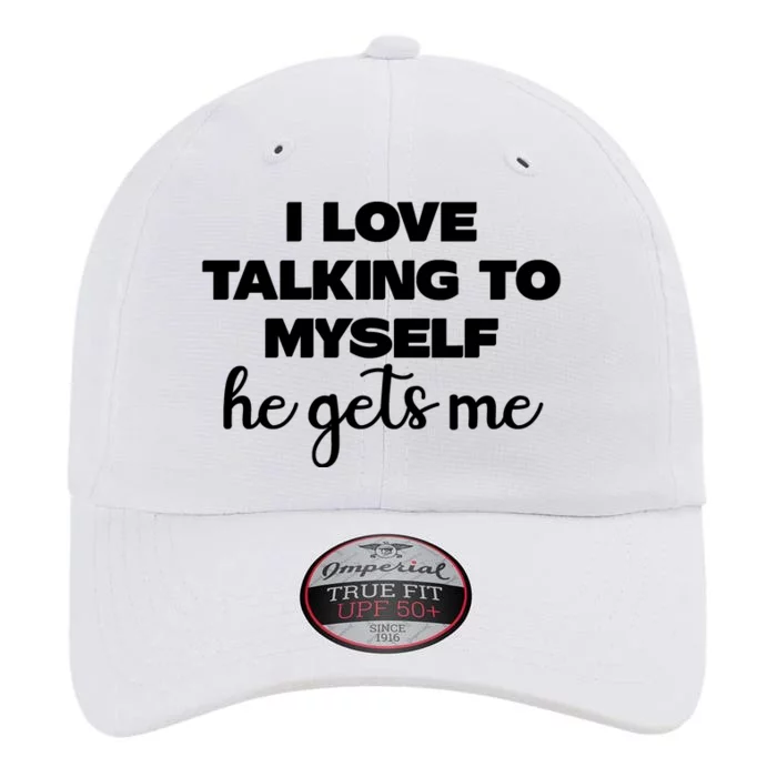 I Love Talking To Myself He Gets Me Humor Graphic The Original Performance Cap