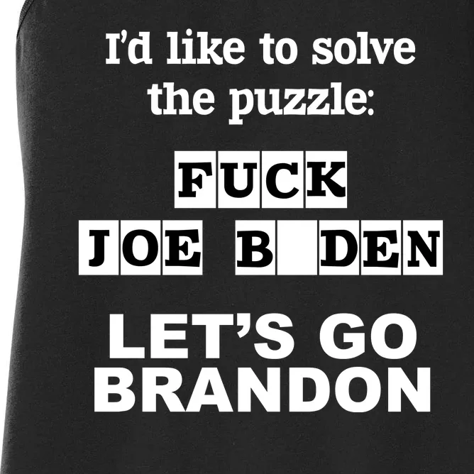 I’d Like To Solve The Puzzle FJB Anti Biden Let’s Go Brandon Women's Racerback Tank