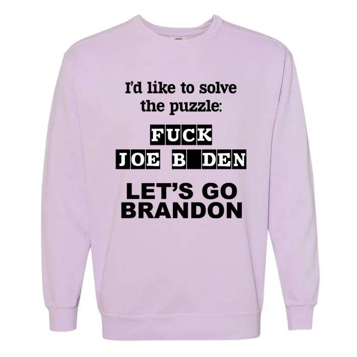 I’d Like To Solve The Puzzle FJB Anti Biden Let’s Go Brandon Garment-Dyed Sweatshirt