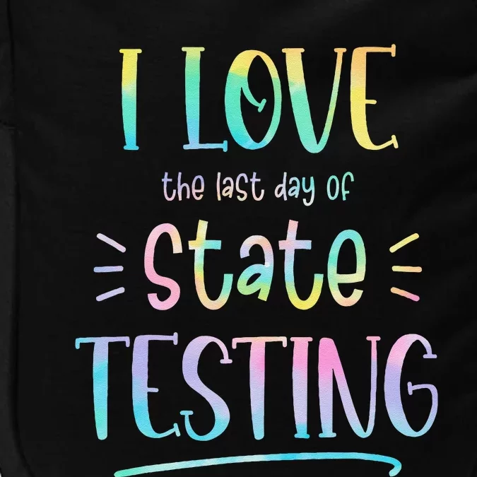 I Love (The Last Day Of) State Testing Funny Teacher Impact Tech Backpack