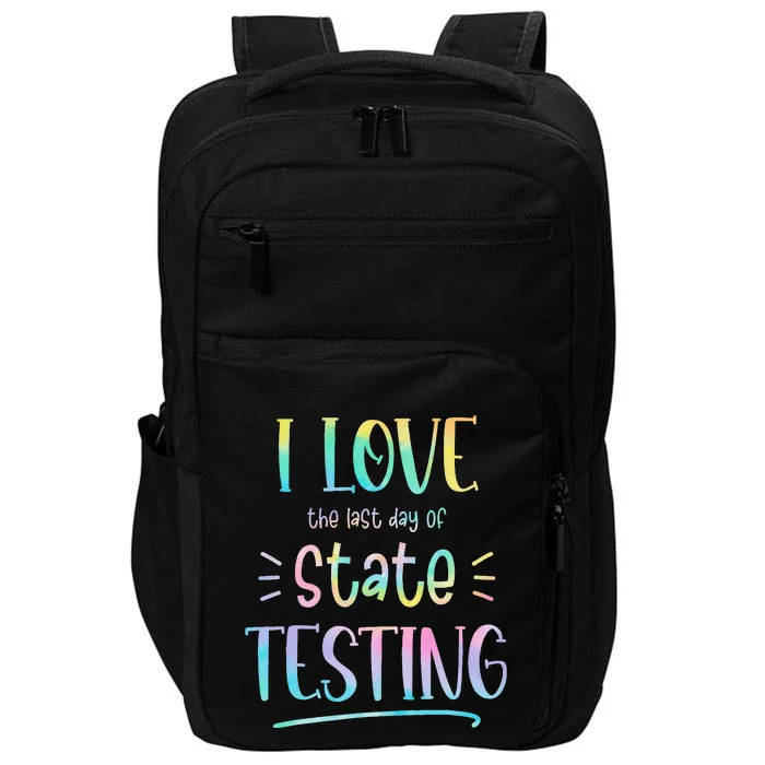 I Love (The Last Day Of) State Testing Funny Teacher Impact Tech Backpack