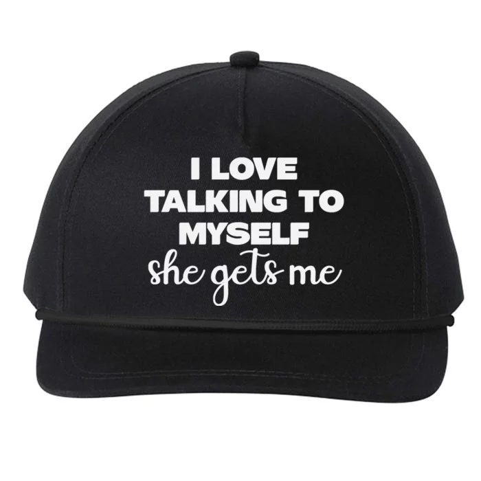 I Love Talking To Myself She Gets Me Humor Graphic Snapback Five-Panel Rope Hat