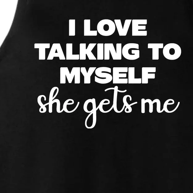 I Love Talking To Myself She Gets Me Slogan Ladies Tri-Blend Wicking Tank