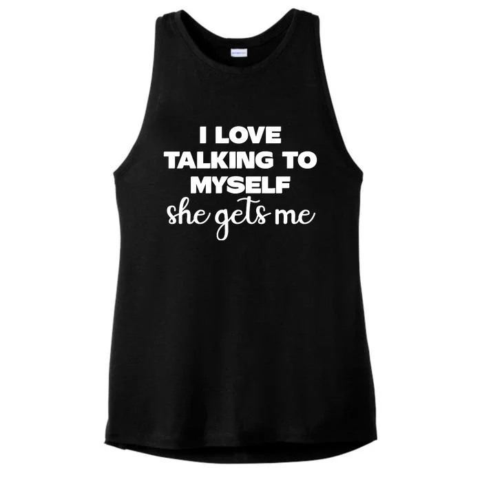 I Love Talking To Myself She Gets Me Slogan Ladies Tri-Blend Wicking Tank